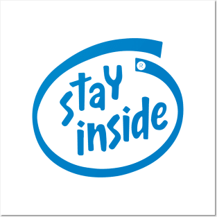Stay Inside Posters and Art